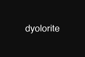 dyolorite