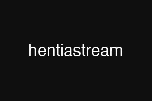 hentiastream