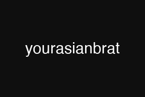 yourasianbrat